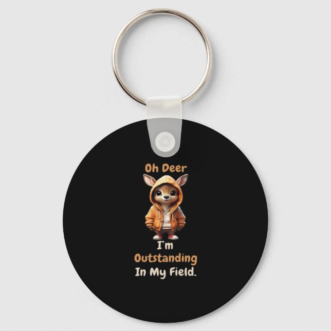 Oh Deer Outstanding In My Field Funny HumoKeychain Key Ring (Front)