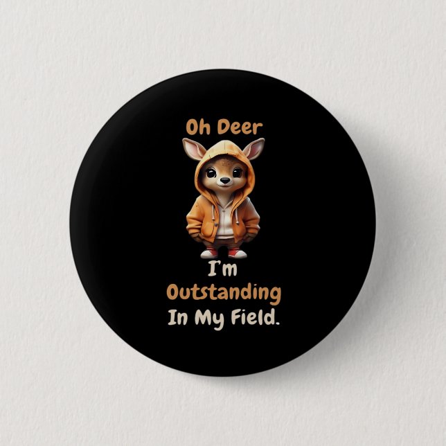 Oh Deer Outstanding In My Field Funny Humor  6 Cm Round Badge (Front)