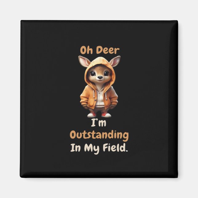 Oh Deer Outstanding In My Field Funny Humor  Magnet (Front)