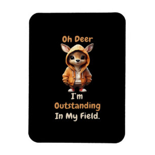 Oh Deer Outstanding In My Field Funny Humor Magnet