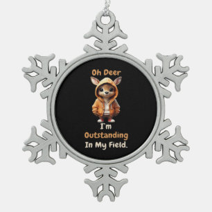 Oh Deer Outstanding In My Field Funny Humor  Snowflake Pewter Christmas Ornament