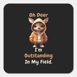 Oh Deer Outstanding In My Field Funny Humor  Square Sticker