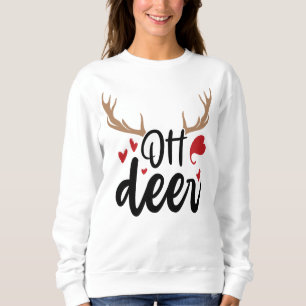 Oh Deer Reindeer Antlers Funny Merry Christmas Sweatshirt
