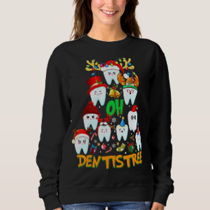 Oh Dentistree Funny Xmas Christmas Dentist Dental Sweatshirt
