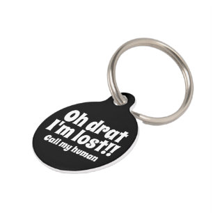 Oh Drat I'm Lost Call My Human Personalised Pet Tag