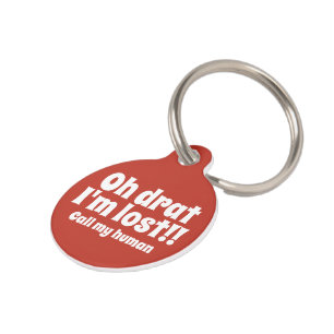 Oh Drat I'm Lost Call My Human Personalised Pet Tag