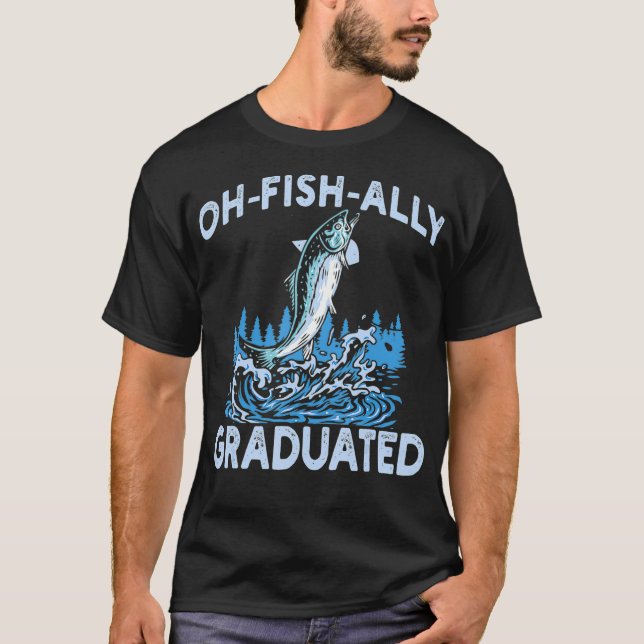 Oh Fish Ally Graduated 2021 Fishing Graduation For T-Shirt (Front)