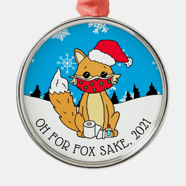 Oh for Fox Sake, 2021 Funny Christmas  Metal Tree Decoration (Front)