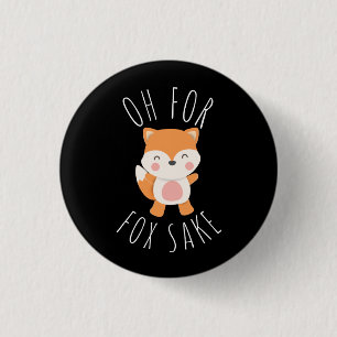 Oh for Fox Sake 3 Cm Round Badge