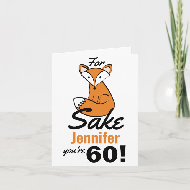 Oh, For Fox Sake 60th Birthday Personalised Card (Front)