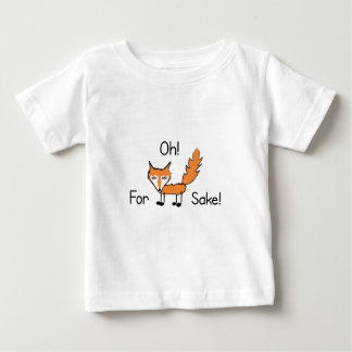 Oh! For Fox Sake! Baby T-Shirt