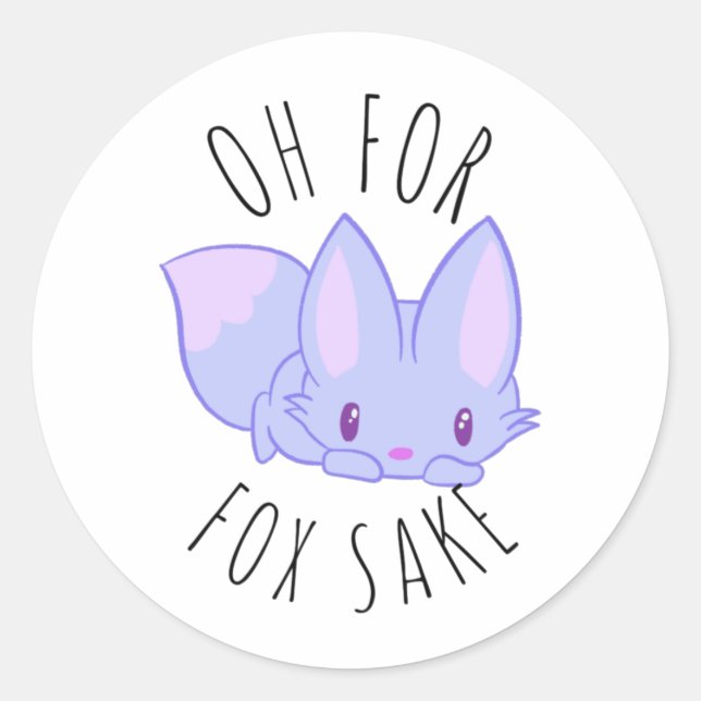 Oh for Fox Sake          Classic Round Sticker (Front)