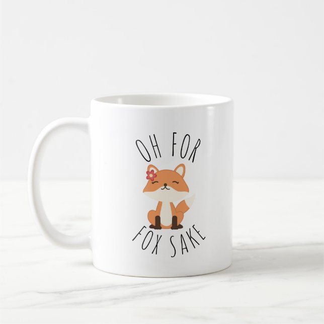 Oh for Fox Sake      Coffee Mug (Left)
