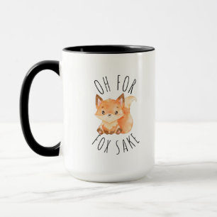 Oh for Fox Sake        Coffee Mug