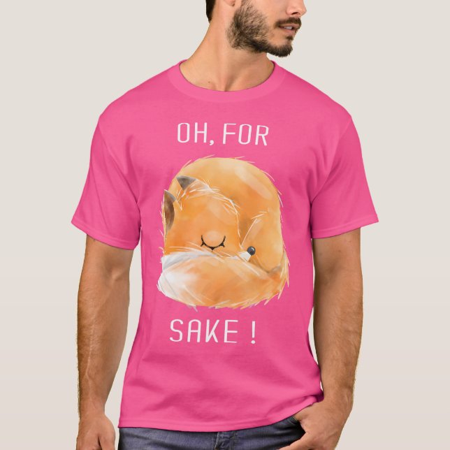 Oh For Fox Sake Cute Funny Fox Animals T-Shirt (Front)