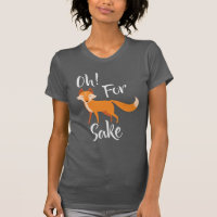 oh for fox sake Dark Grey T Shirt