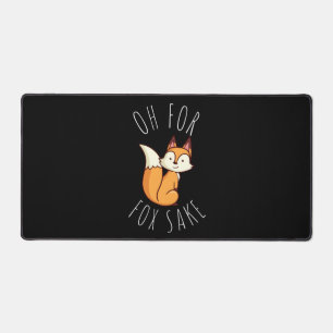 Oh for Fox Sake  Desk Mat