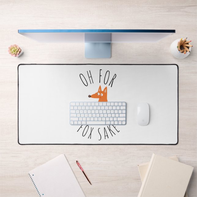 Oh for Fox Sake  Desk Mat (Office 1)