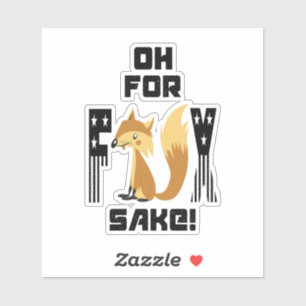  Oh For Fox Sake Funny Fox Joke