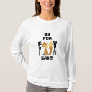 Oh For Fox Sake Funny Fox Joke T-Shirt
