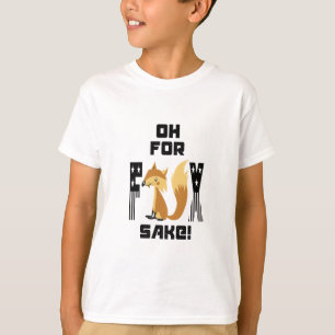 Oh For Fox Sake Funny Fox Joke T-Shirt