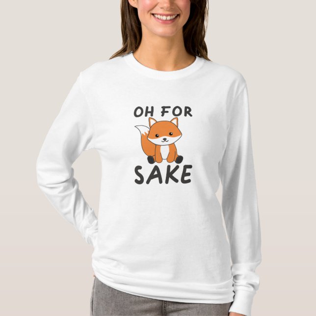Oh For Fox Sake Funny Foxes Pun T-Shirt (Front)