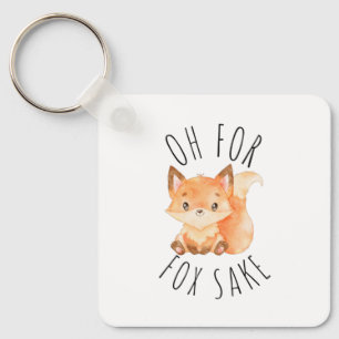 Oh for Fox Sake      Key Ring
