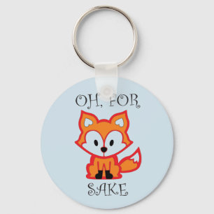 Oh for fox sake! key ring