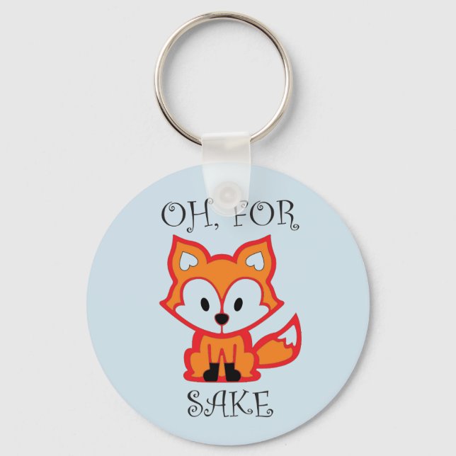 Oh for fox sake! key ring (Front)
