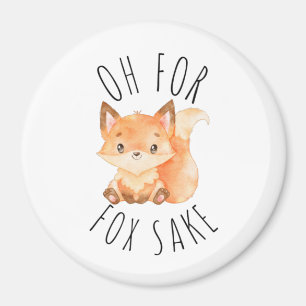 Oh for Fox Sake        Magnet