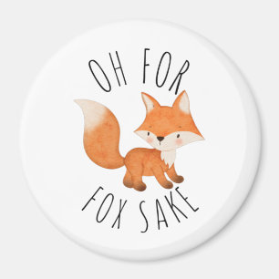 Oh for Fox Sake   Magnet
