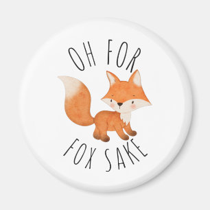 Oh for Fox Sake     Magnet