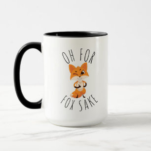 Oh for Fox Sake  Mug