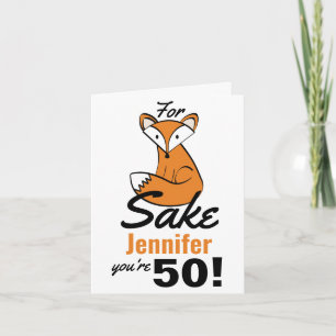 Oh, For Fox Sake Personalised 50th Birthday Card