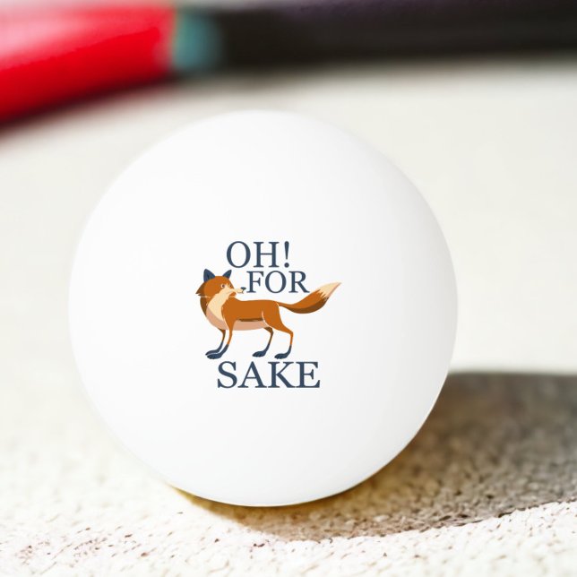 Oh for fox sake ping pong ball (Oh for fox sake ping pong ball from Ricaso. A fun humor pong ball. featuring a cute fox)