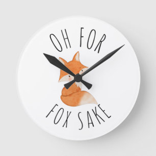 Oh for Fox Sake Round Clock