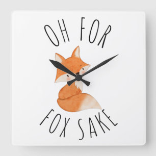 Oh for Fox Sake    Square Wall Clock