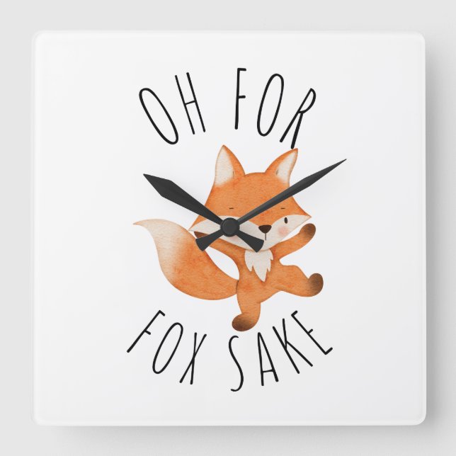 Oh for Fox Sake         Square Wall Clock (Front)