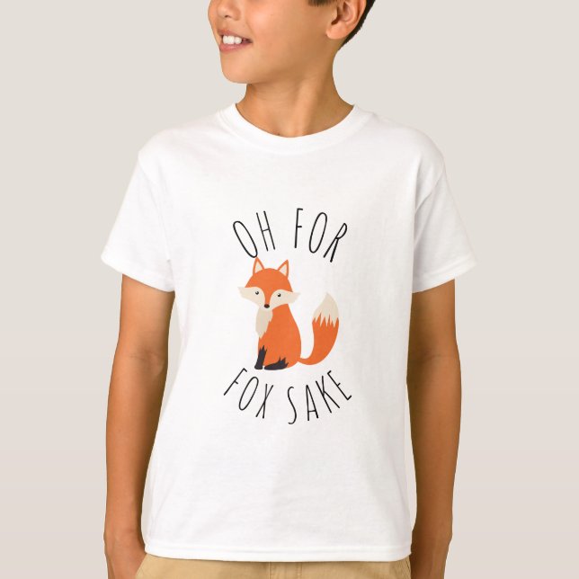 Oh for Fox Sake  T-Shirt (Front)