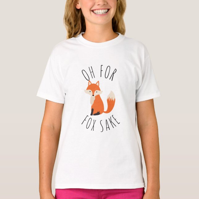 Oh for Fox Sake  T-Shirt (Front)