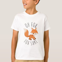 Oh for Fox Sake T-Shirt