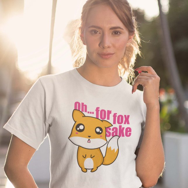 Oh... For Fox Sake T-Shirt (Oh... For Fox Sake T-Shirt)