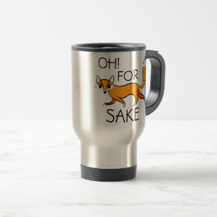 OH FOR FOX SAKE! TRAVEL MUG