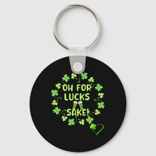 Oh For Luck's Sake St. Patricks Day Design Key Ring