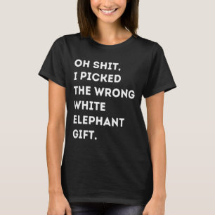 Oh Funny White Elephant For Adults Under 15 20  T-Shirt