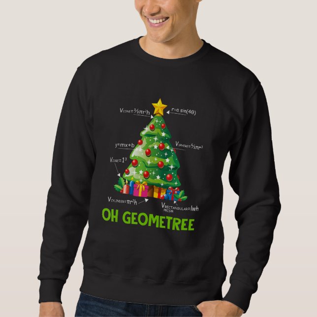 Oh Geometree Geometry Christmas Tree Math Teacher  Sweatshirt (Front)