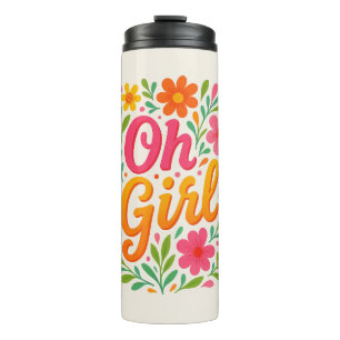 "OH GIRL'' THERMAL TUMBLER