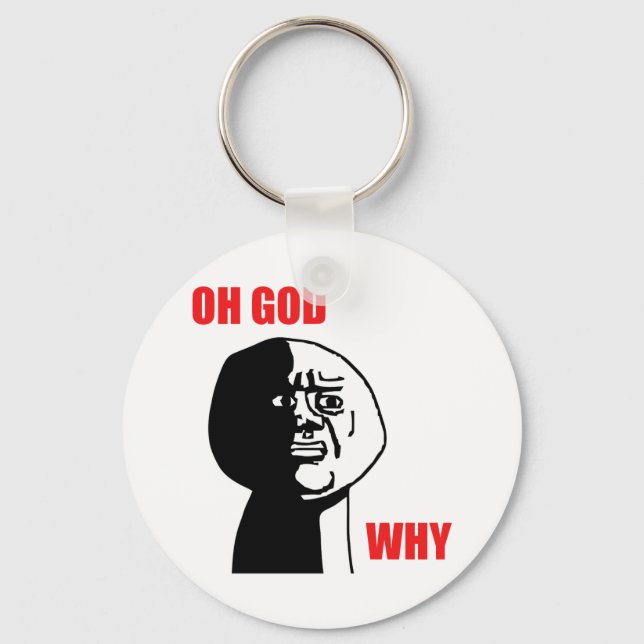 OH GOD WHY KEY RING (Front)
