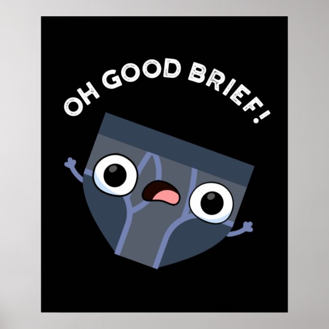 Oh Good Brief Funny Underwear Pun Dark BG Poster (Front)