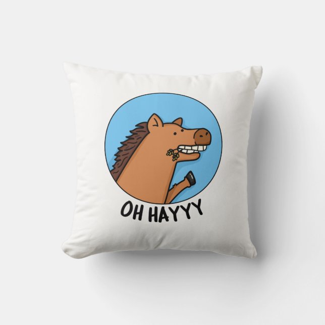 Oh Hayyyy Funny Horse Pun  Cushion (Front)